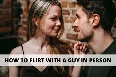 31 Essential Tips on How to Flirt With a Guy